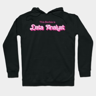 This Barbie Is Data Analyst Hoodie